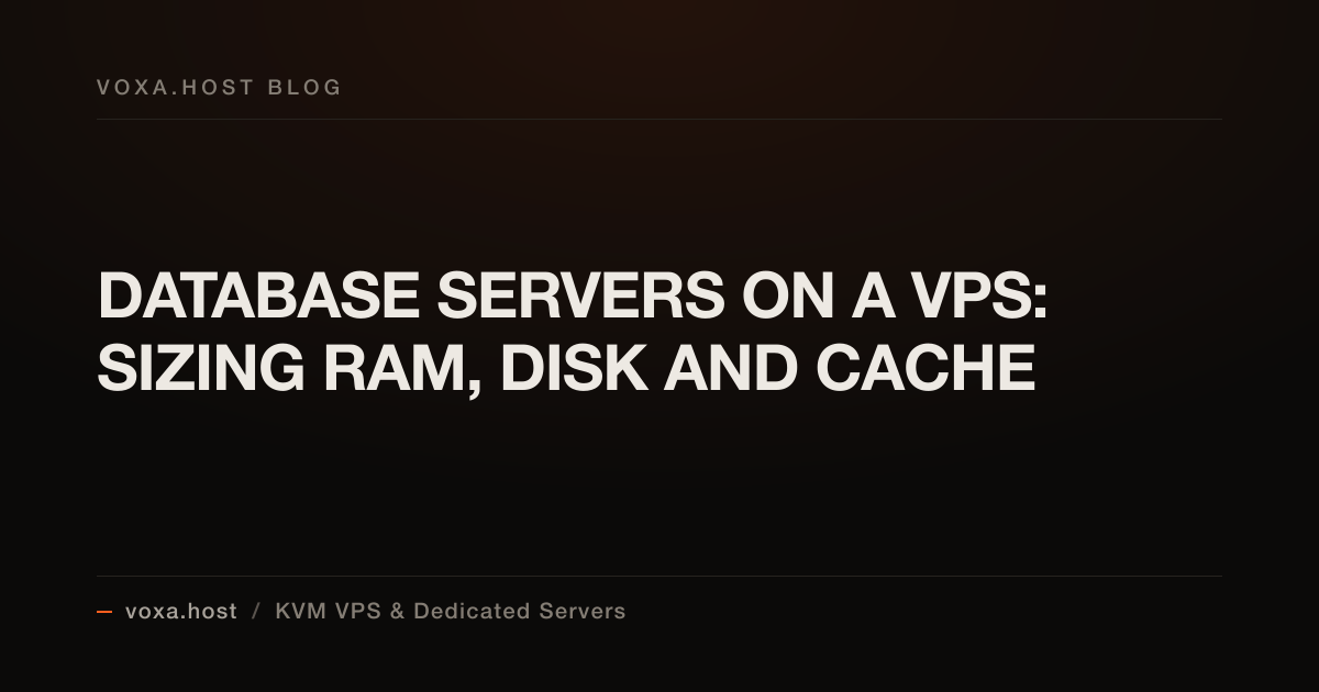 Database Servers on a VPS: Sizing RAM, Disk and Cache