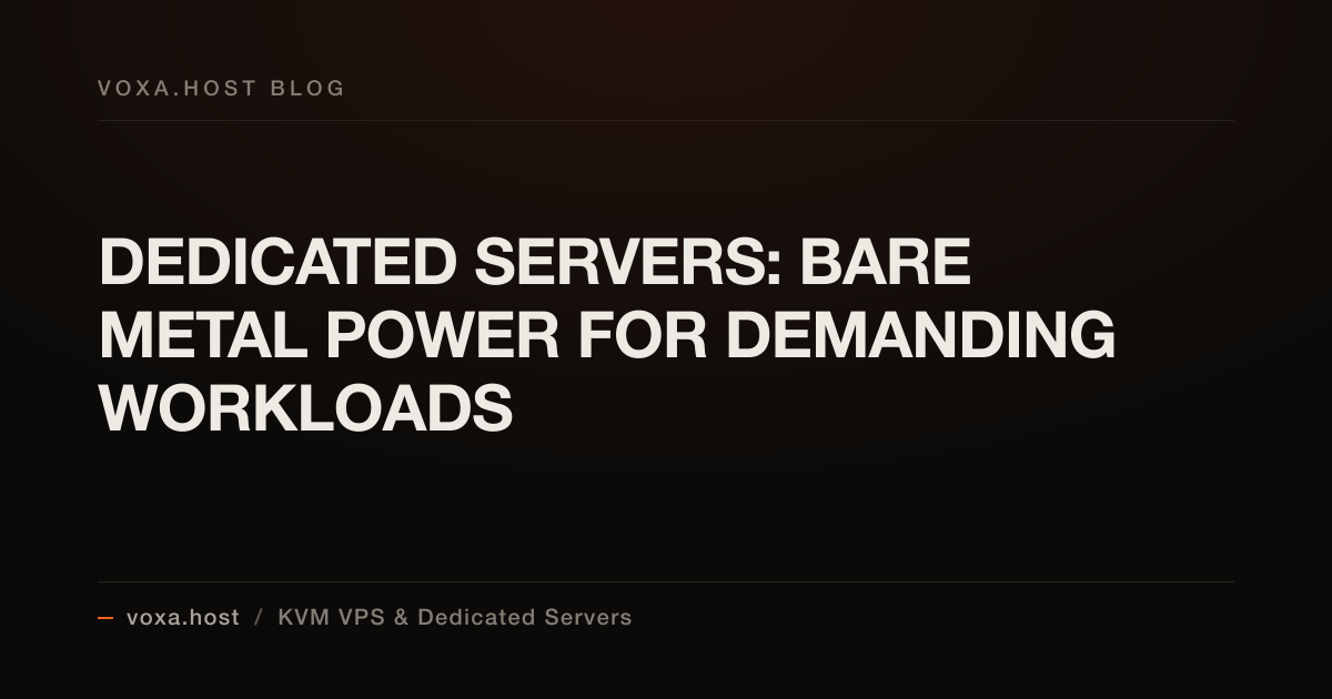 Dedicated Servers: Bare Metal Power for Demanding Workloads