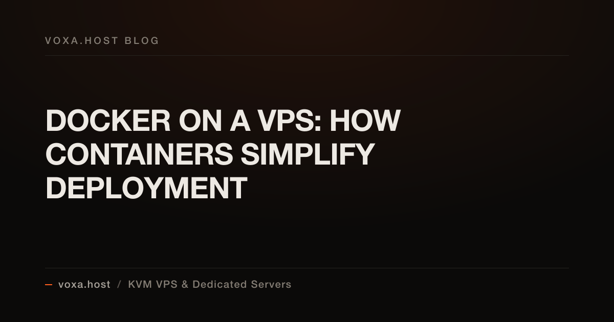 Docker on a VPS: How Containers Simplify Deployment