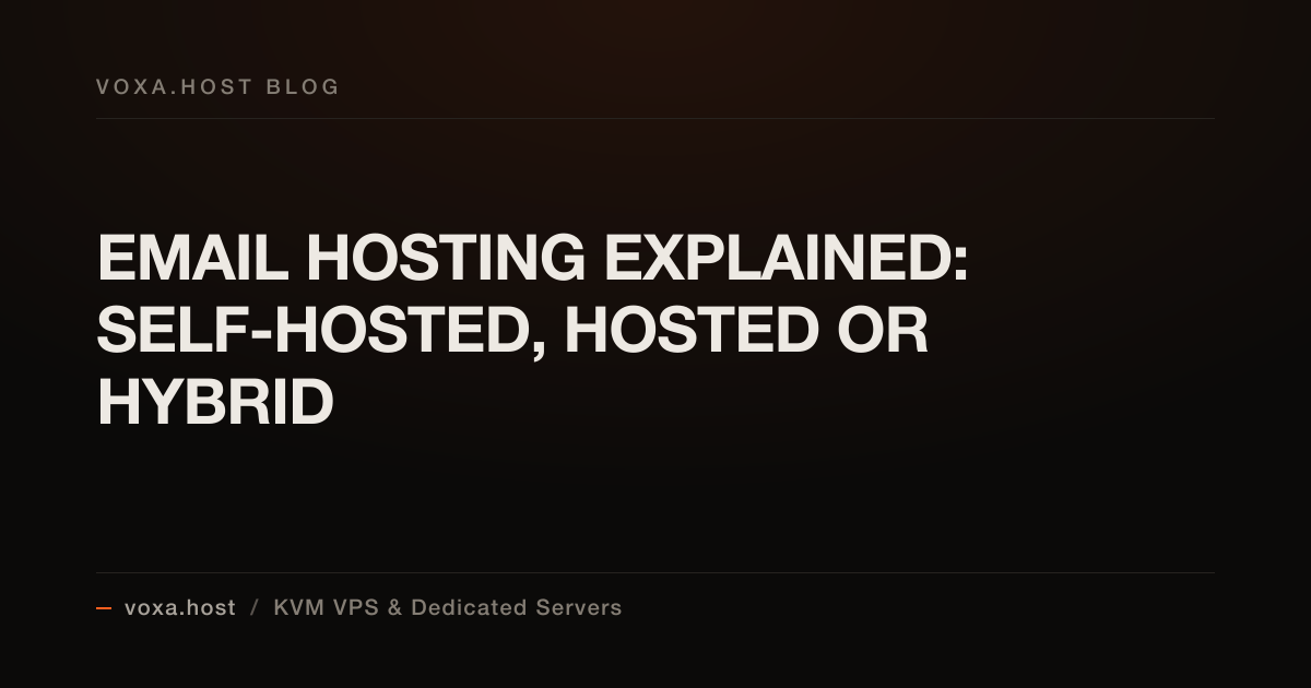 Email Hosting Explained: Self-Hosted, Hosted or Hybrid