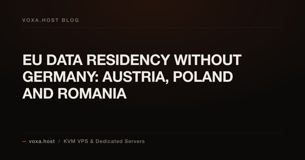 EU Data Residency Without Germany: Austria, Poland and Romania