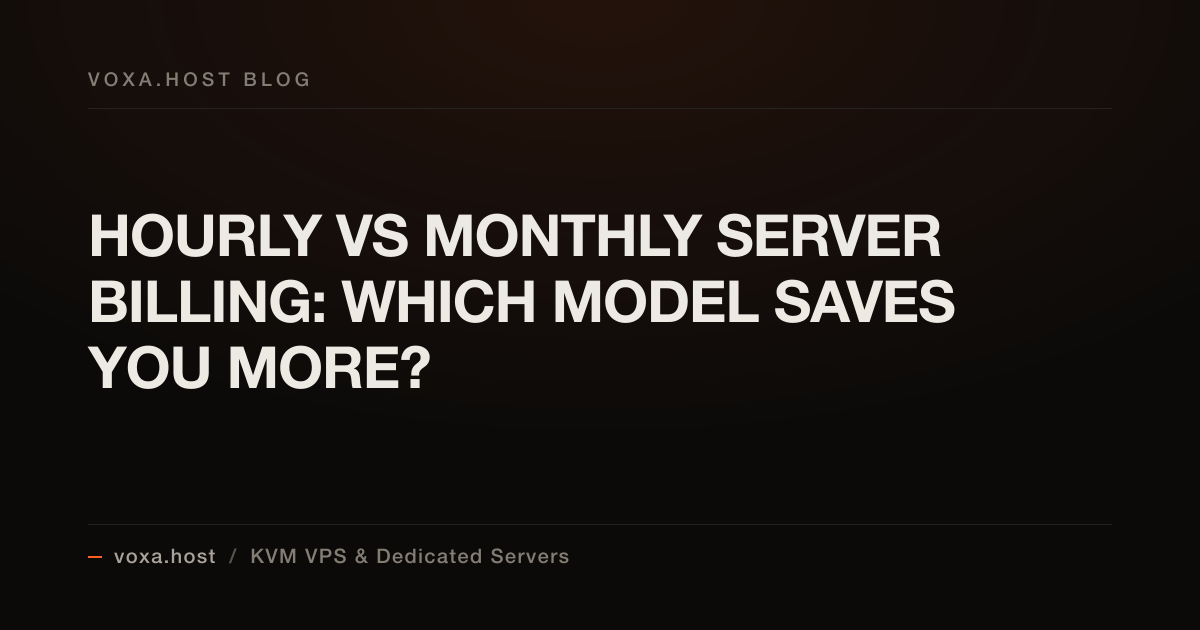 Hourly vs Monthly Server Billing: Which Model Saves You More?