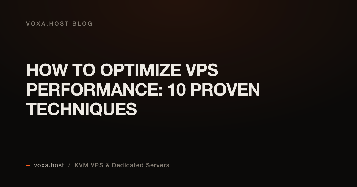 How to Optimize VPS Performance: 10 Proven Techniques