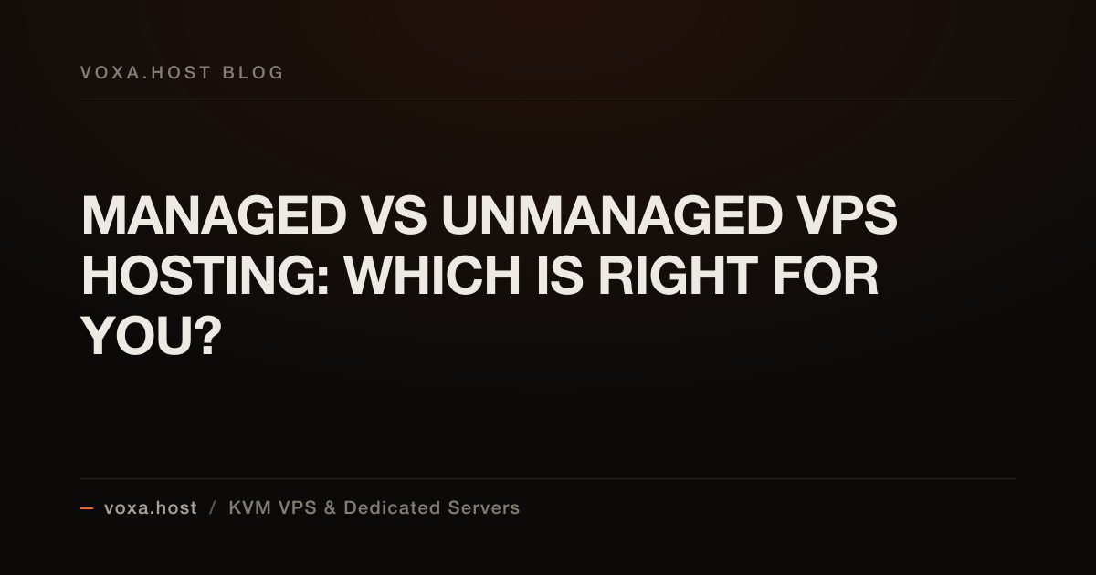Managed vs Unmanaged VPS Hosting: Which Is Right for You?