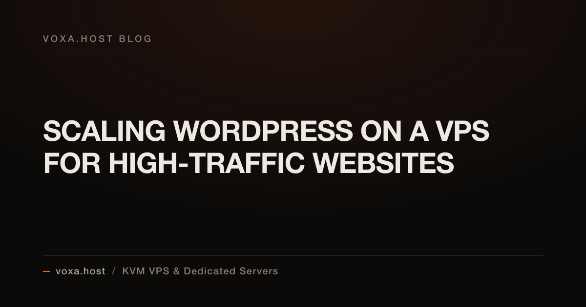 Scaling WordPress on a VPS for High-Traffic Websites