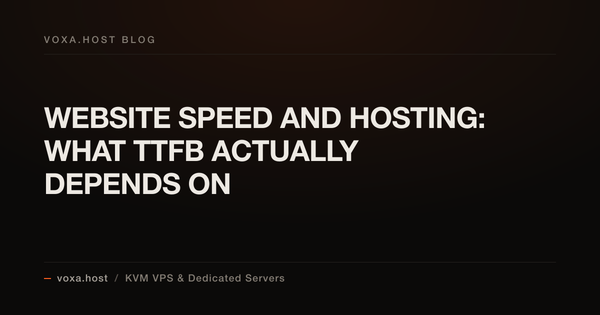 Website Speed and Hosting: What TTFB Actually Depends On