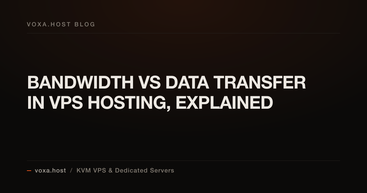 Bandwidth vs Data Transfer in VPS Hosting, Explained